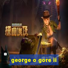 george o gore ii